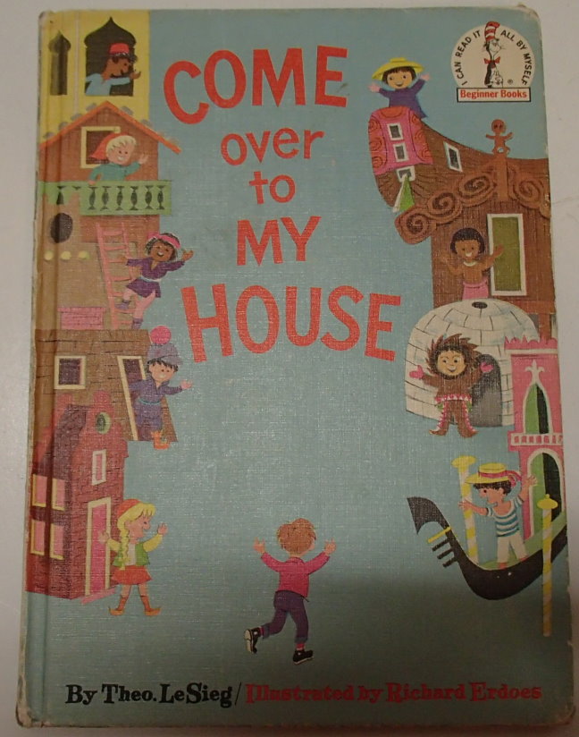 Come Over to My House Theo LeSieg (Dr. Seuss) Vtg Hardcover Book 1966 ...